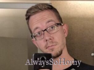 AlwaysSoHorny