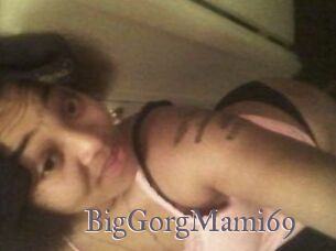 BigGorgMami69