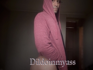 Dildoinmyass