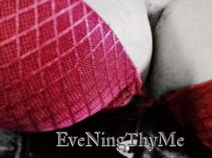 EveNingThyMe