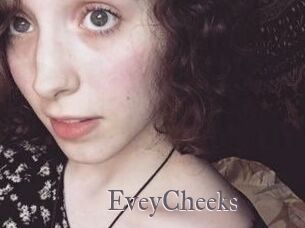 EveyCheeks