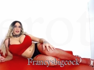 Francysbigcock