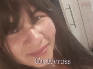 Grettyross