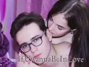 IfUwannaBeInLove