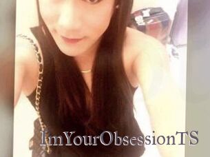 ImYourObsessionTS