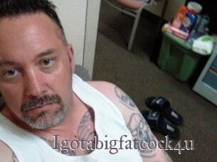 Igotabigfatcock4u