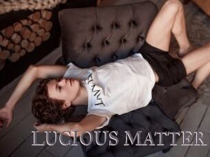 LUCIOUS_MATTER