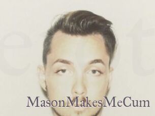 MasonMakesMeCum