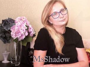 MsShadow