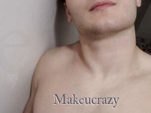 Makeucrazy