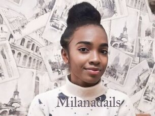 Milanadails