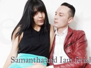 Samantha_and_Iam_fetish