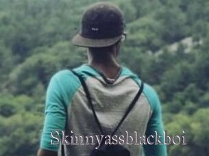 Skinnyassblackboi