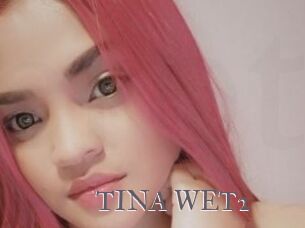 TINA_WET2