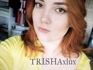 TRISHAxlux Erotik Cams