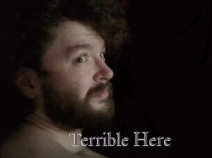 Terrible_Here