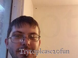 Trytoplease20fun