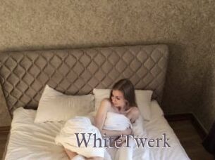 WhiteTwerk