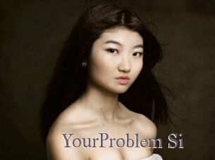 YourProblem_Si