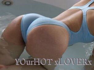 YOurHOT_xLOVERx