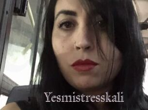 Yesmistresskali