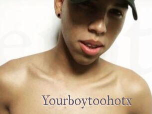 Yourboytoohotx